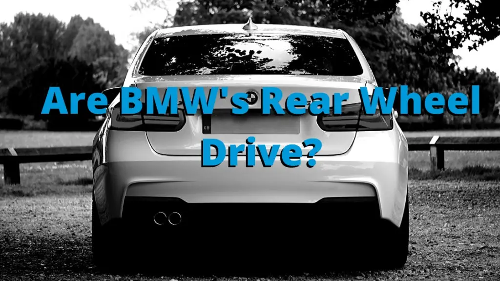 Are BMW's Rear Wheel Drive