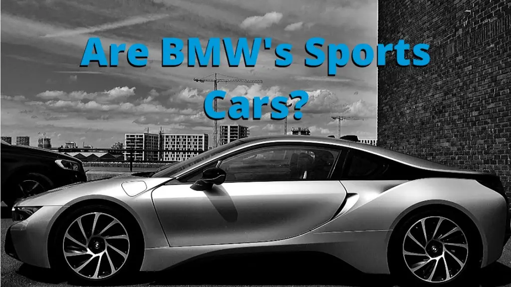 Are BMW's Sports Cars