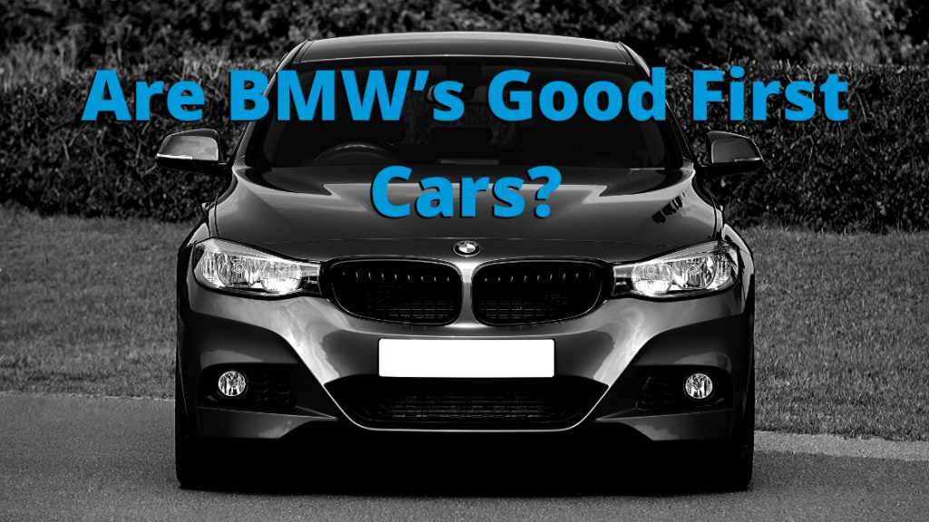Are BMW’s Good First Cars